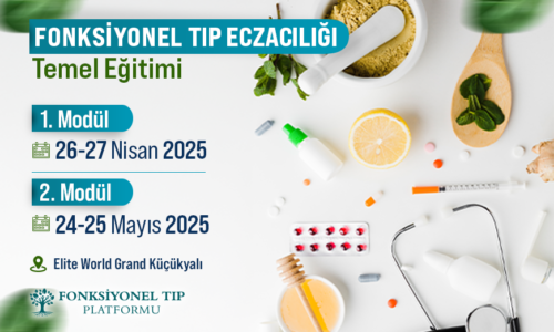 Fonksiyonel Tıp Eczacılığı Temel Eğitimi (Nisan 2025-Mayıs 2025)