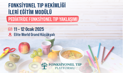 Pediatride Fonksiyonel Tıp Yaklaşımı (11-12 Ocak 2025)